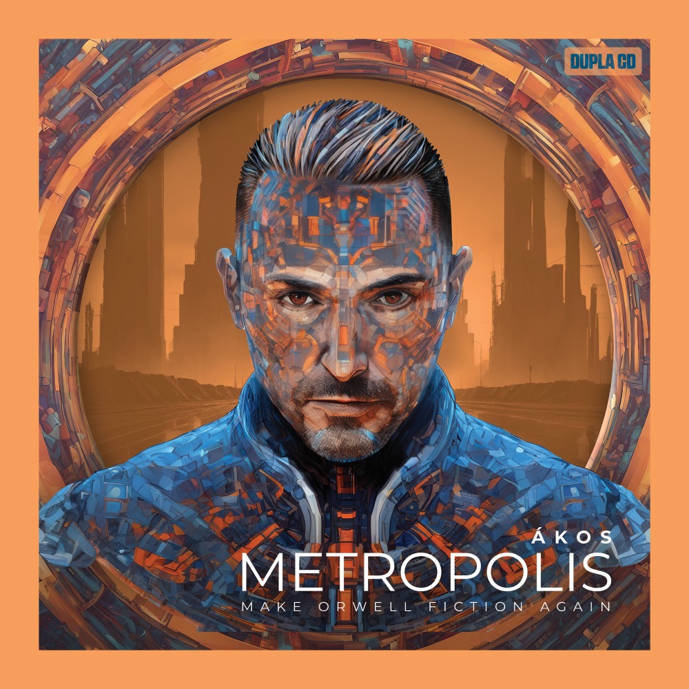 Ákos: Metropolis