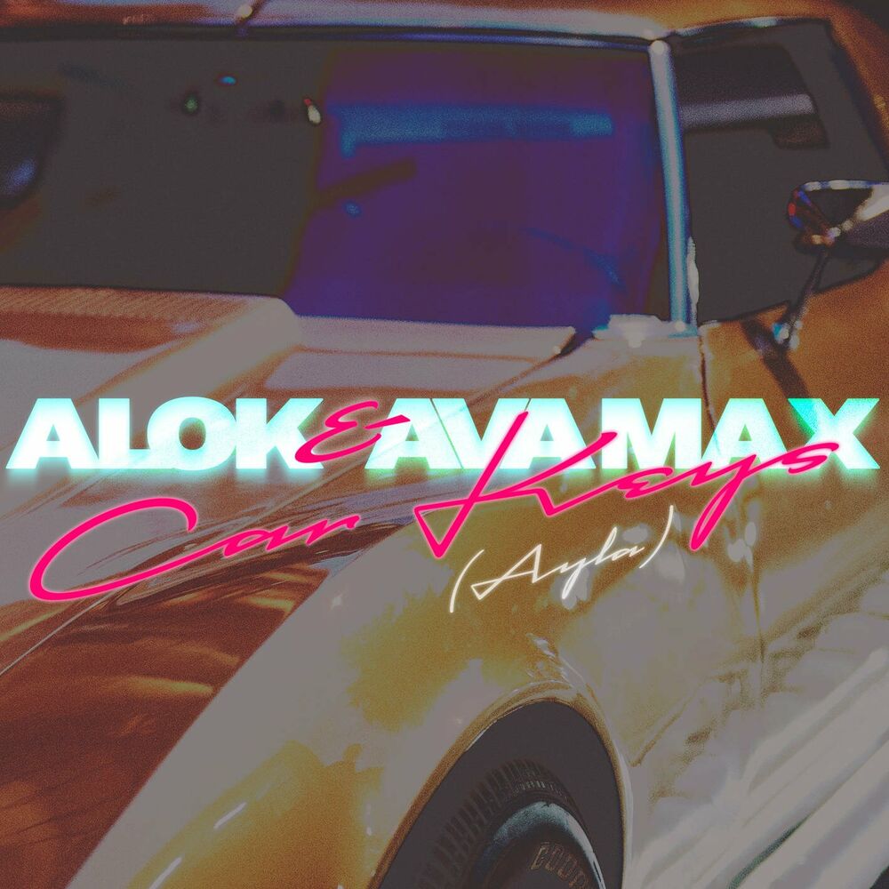 Alok & Ava Max: Car Keys (Ayla)