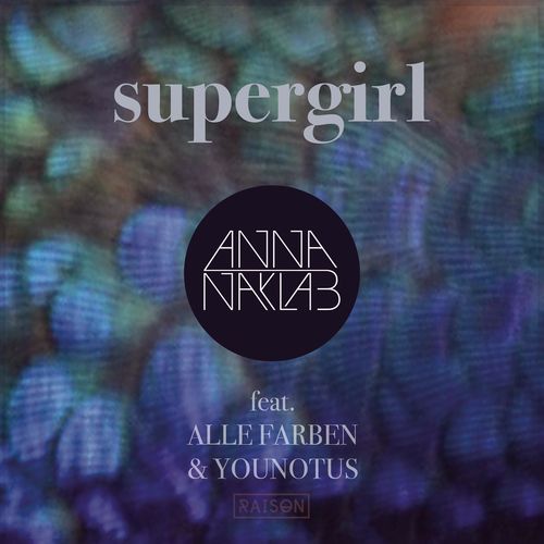 Anna Naklab feat. Alle Farben & Younotus: Supergirl