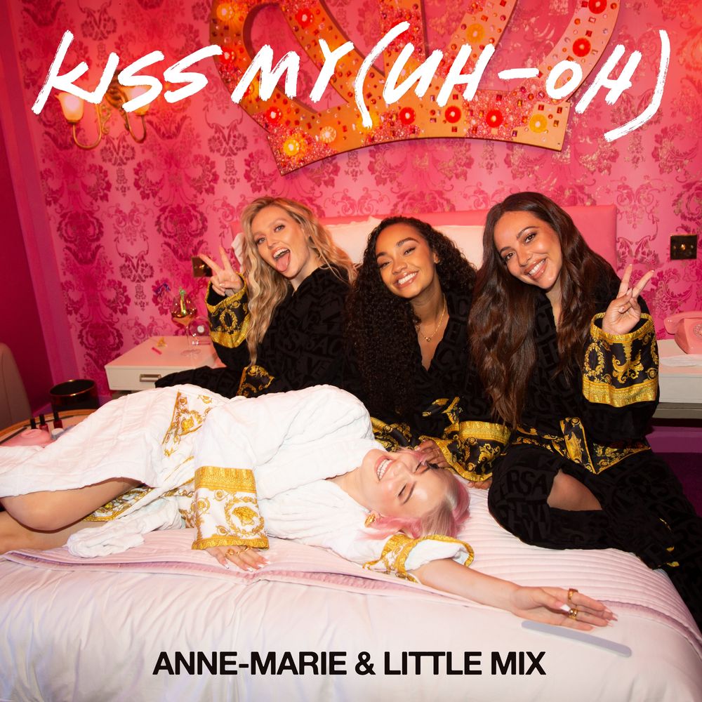 Anne-Marie & Little Mix: Kiss My (Uh Oh)