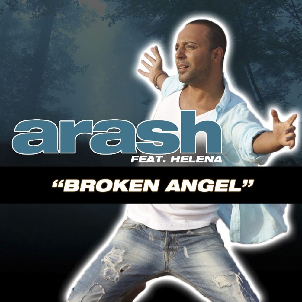 ARASH feat. HELENA: Broken Angel