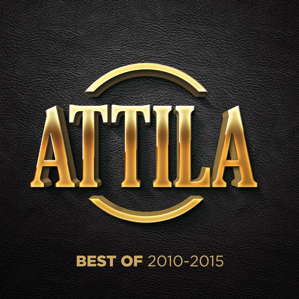 ATTILA: Best Of 2010-2015
