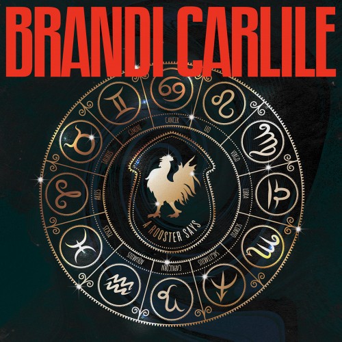 BRANDI CARLILE: A Rooster Says