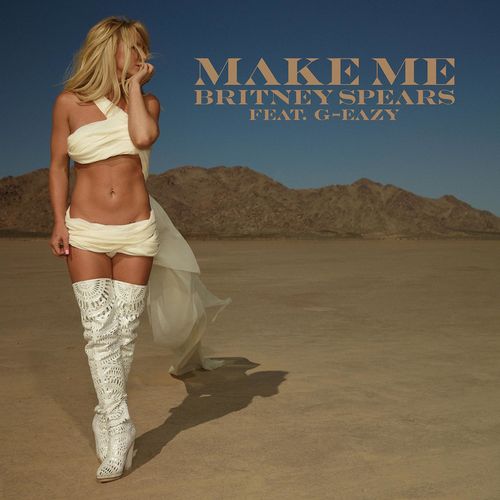 BRITNEY SPEARS feat. G-EAZY: Make Me...