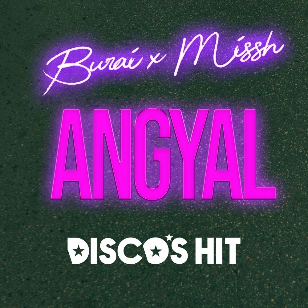 Burai x Missh x DISCO'S HIT: Angyal