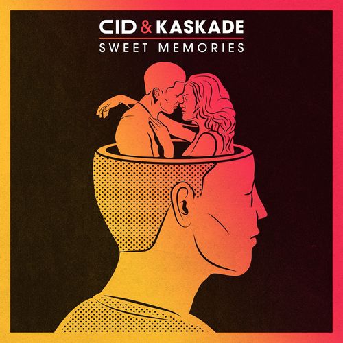 Cid & Kaskade: Sweet Memories