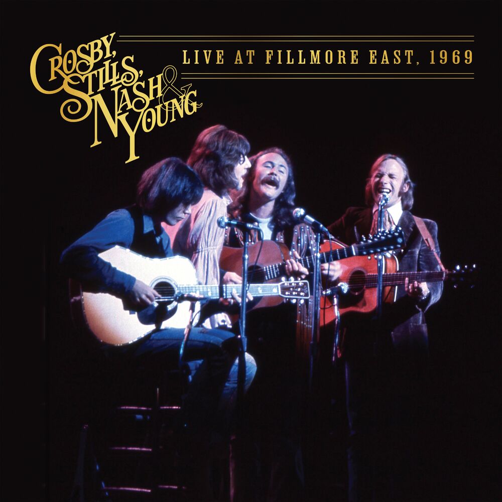 Crosby, Stills, Nash & Young: Live At Fillmore East, 1969