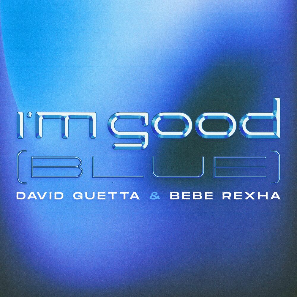 DAVID GUETTA & BEBE REXHA: I'm Good (Blue)