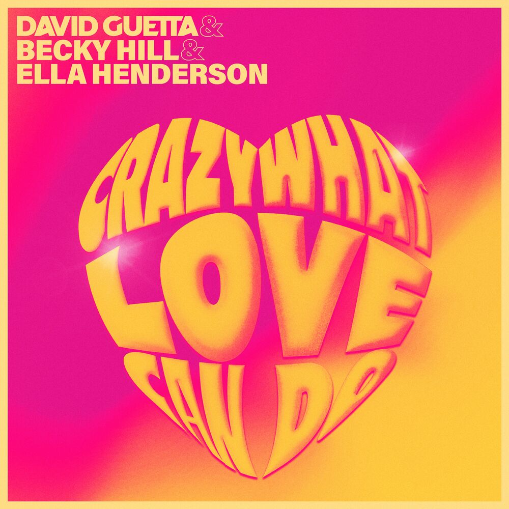 DAVID GUETTA & BECKY HILL & ELLA HENDERSON: Crazy What Love Can Do