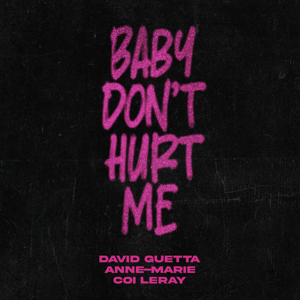 DAVID GUETTA feat. ANNE-MARIE & COI LERAY: Baby Don't Hurt Me