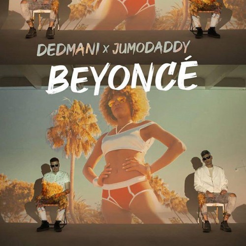 DEDMANI x JUMODADDY: Beyoncé