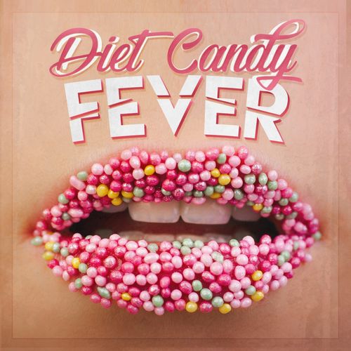 DIET CANDY: Fever