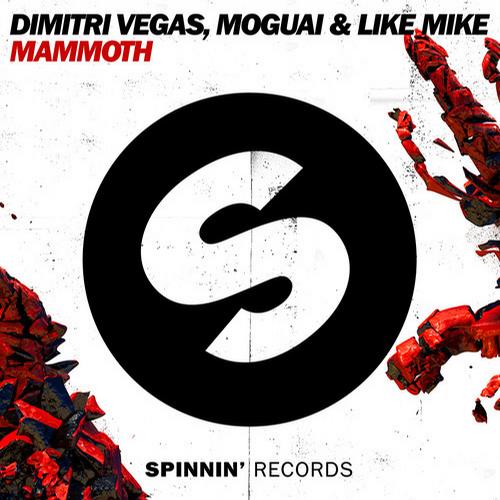 Dimitri Vegas & Moguai & Like Mike: Mammoth