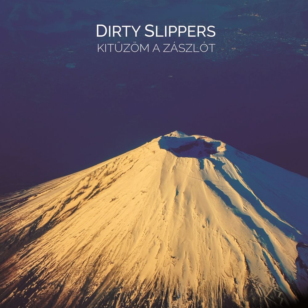 Dirty Slippers: Kitűzöm a zászlót