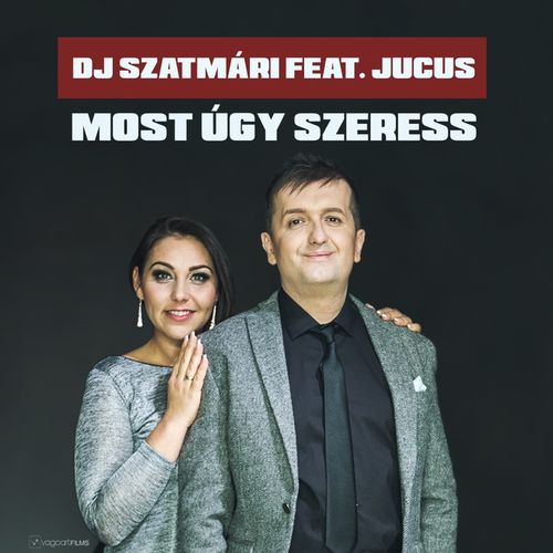 DJ Szatmári feat. Jucus: Most úgy szeress
