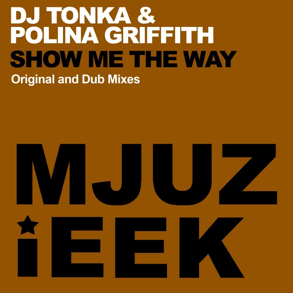 DJ Tonka & Polina Griffith: Show Me The Way