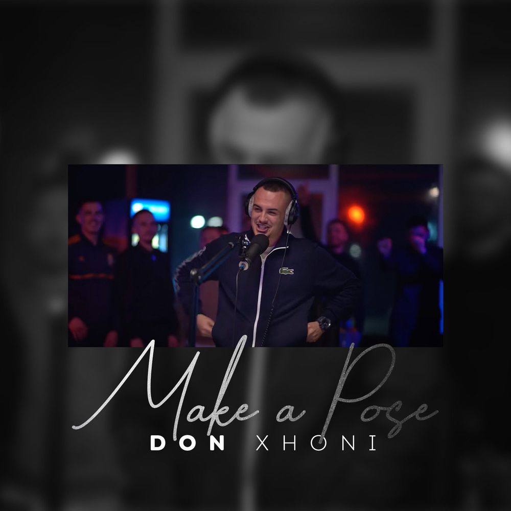 Don Xhoni: Make a Pose