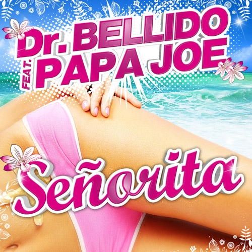 DR. BELLIDO feat. PAPA JOE: Señorita