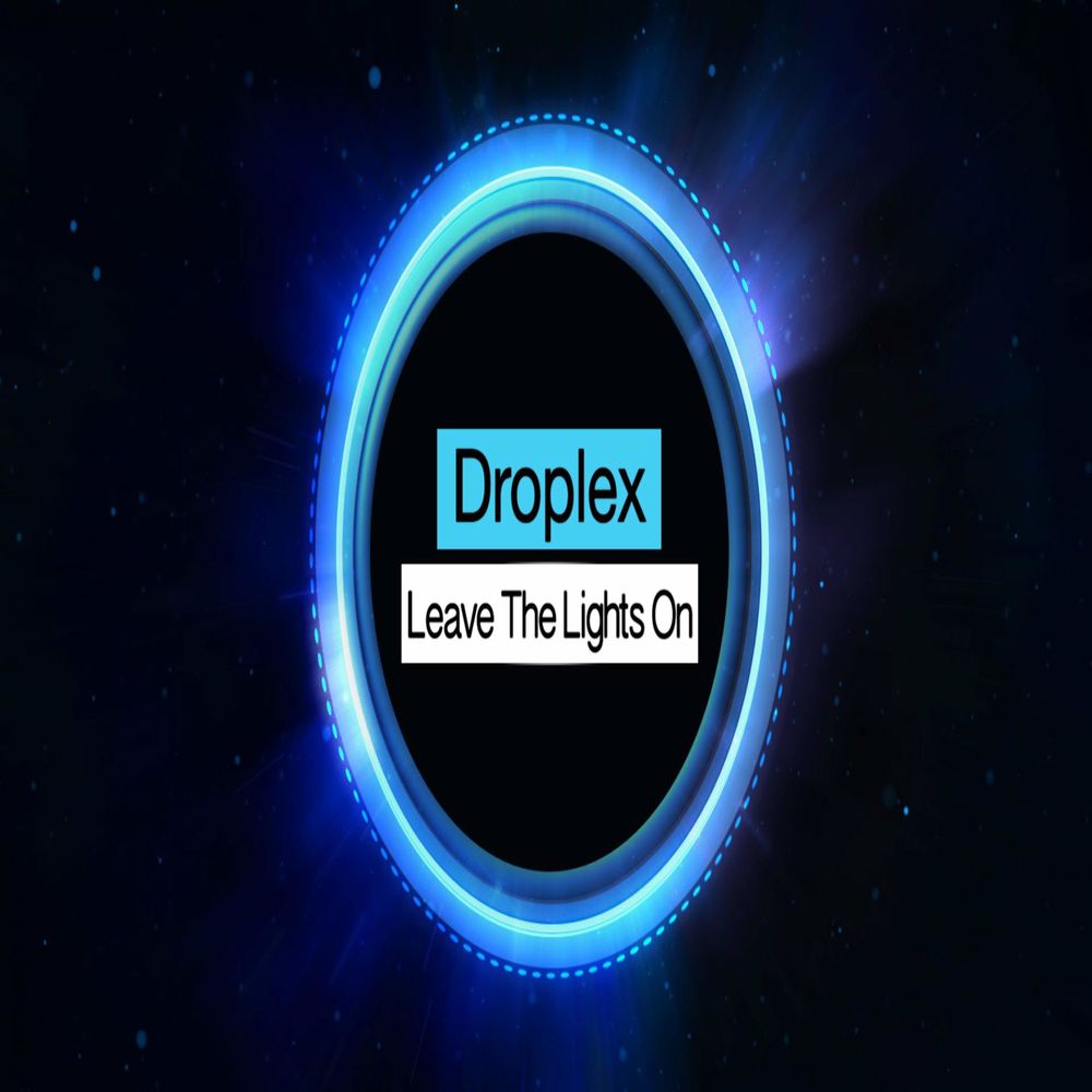 DROPLEX: Leave The Lights On