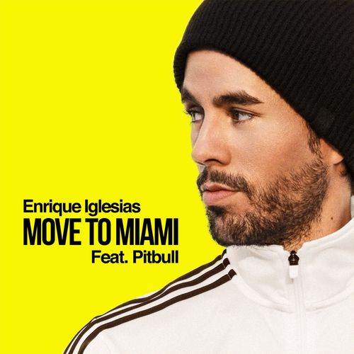 Enrique Iglesias feat. Pitbull: Move To Miami