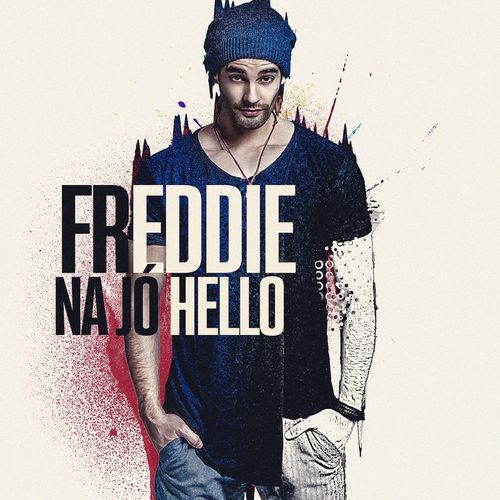 Freddie: Na jó hello