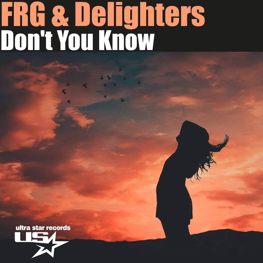 FRG & DELIGHTERS: Don't You Know