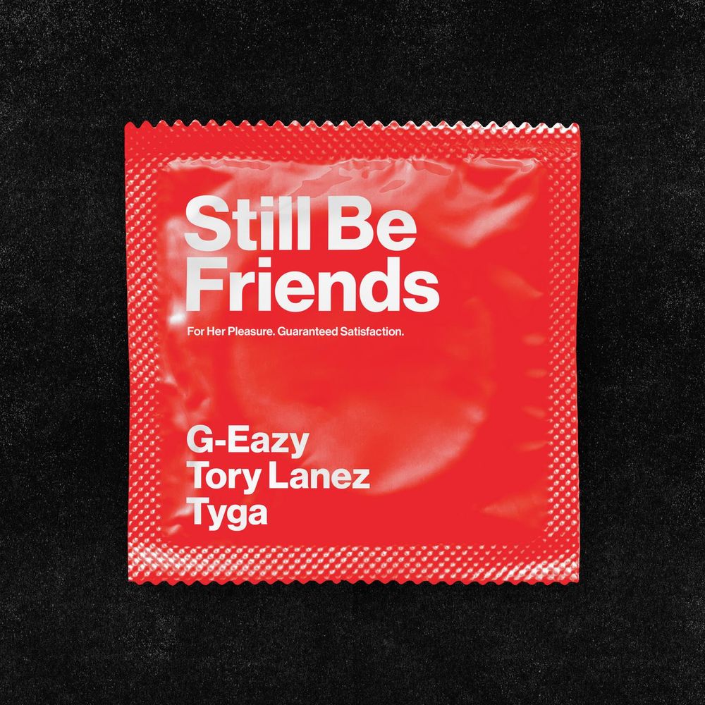 G-Eazy feat. Tory Lanez & Tyga: Still Be Friends