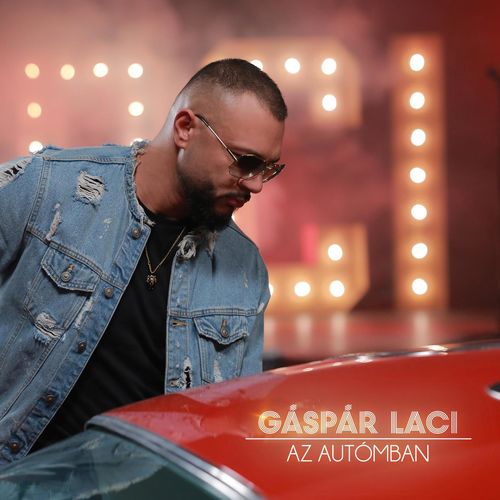 Gáspár Laci: Az autómban