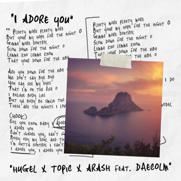 HUGEL x Topic x Arash feat. Daecolm: I Adore You