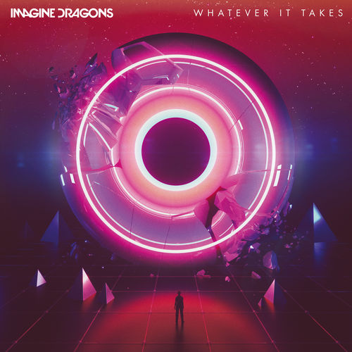 IMAGINE DRAGONS: Whatever It Takes