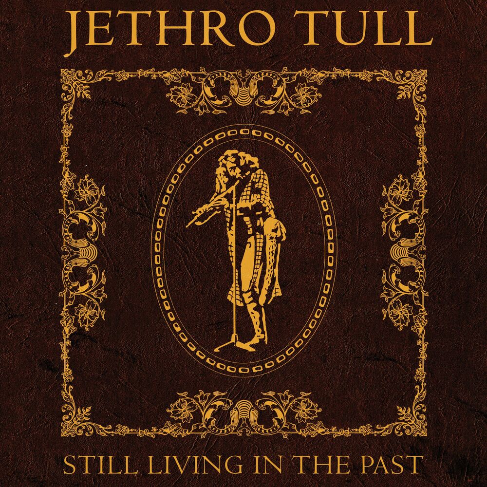 Jethro Tull: Still Living In The Past