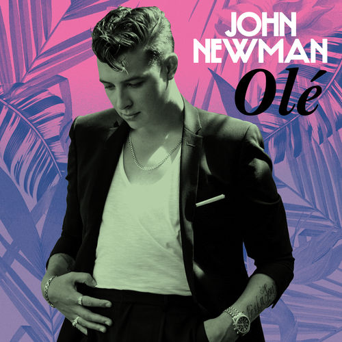 John Newman: Olé