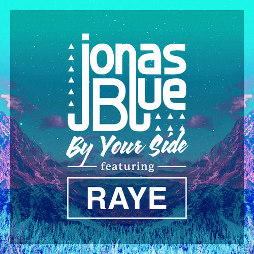 Jonas Blue feat. RAYE: By Your Side