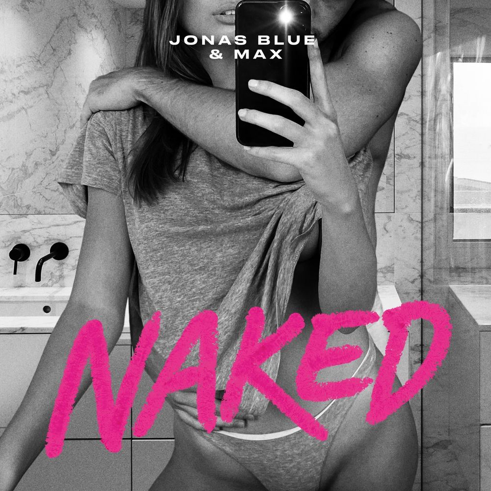 Jonas Blue & Max: Naked