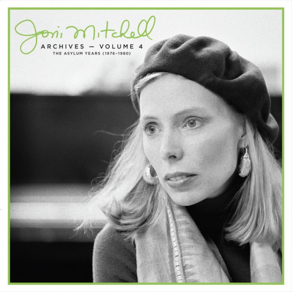 Joni Mitchell: Archives - Volume 4: The Asylum Years (1976-1980)