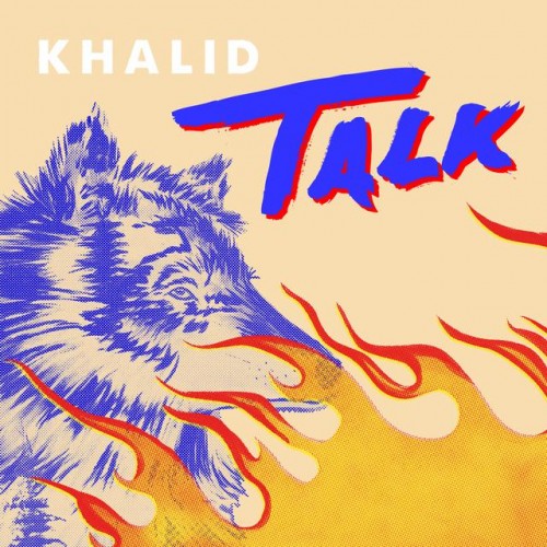 KHALID, DISCLOSURE: Talk