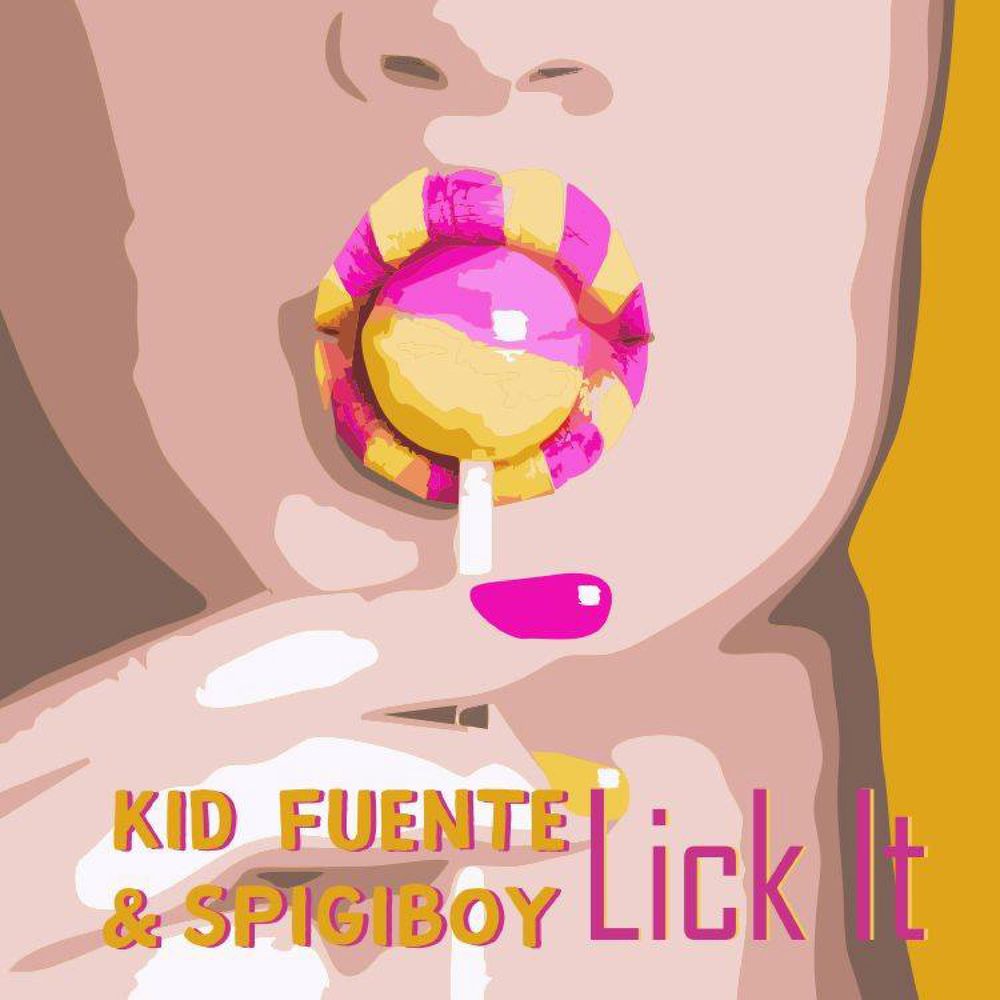 KID FUENTE & SPIGIBOY: Lick It