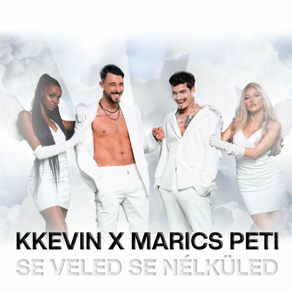 KKevin x Marics Peti: SE VELED SE NÉLKÜLED