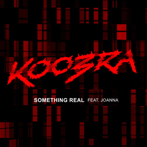 Koobra feat. Joanna: Something Real