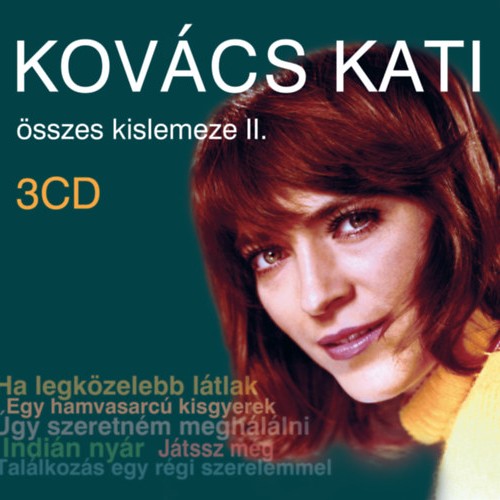 KOVÁCS KATI: Kovács Kati összes kislemeze II.