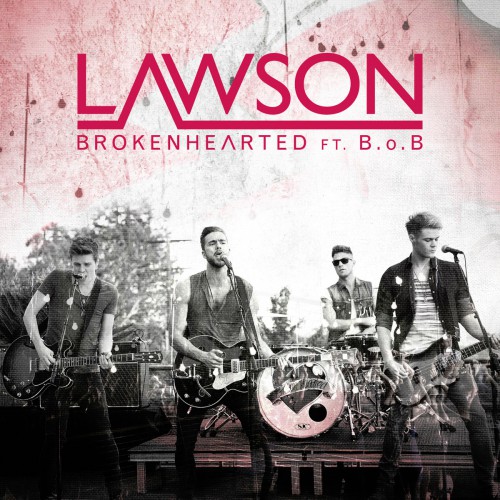 Lawson feat. B.o.B: Brokenhearted