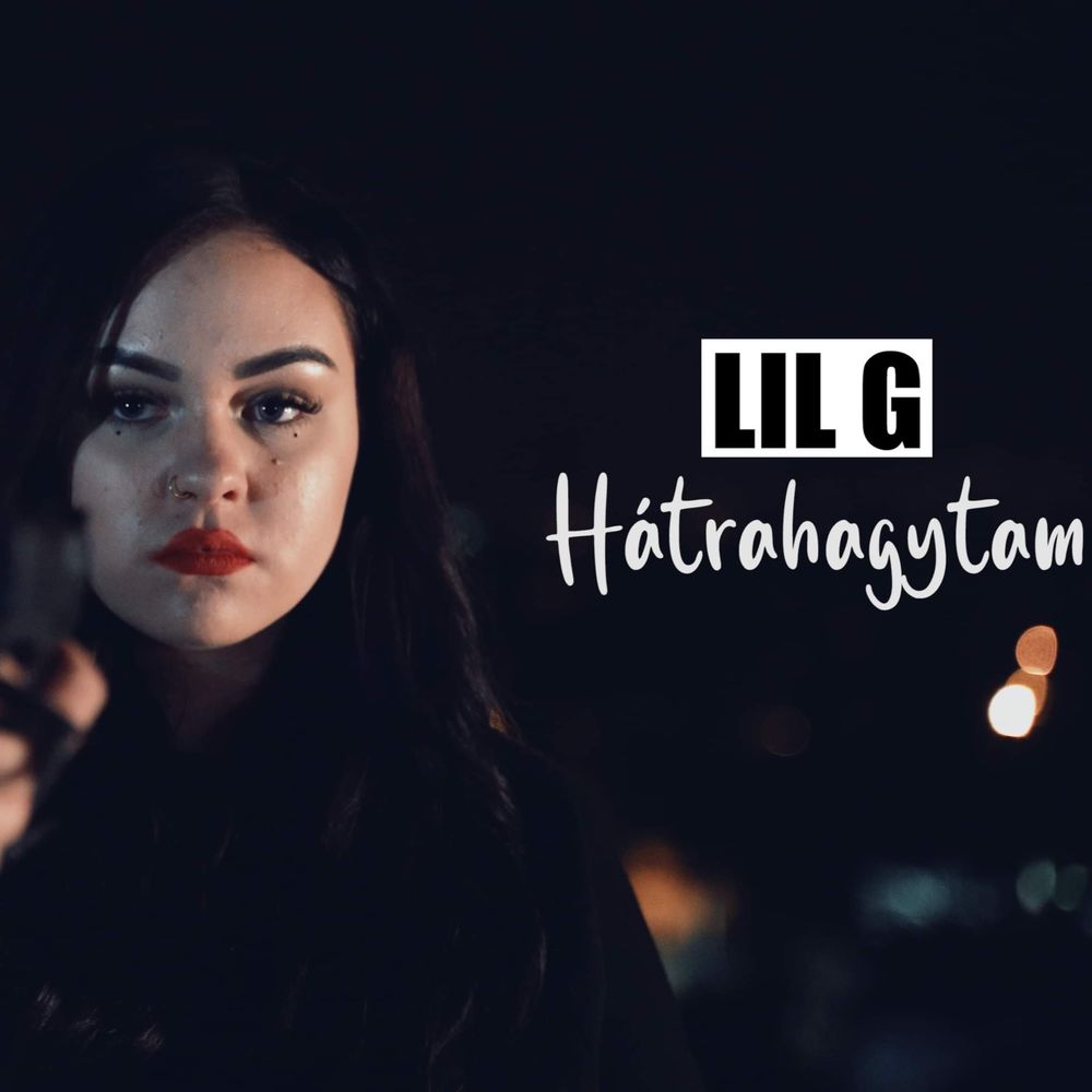 Lil G: Hátrahagytam