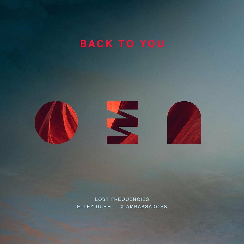 LOST FREQUENCIES, ELLEY DUHÉ & X AMBASSADORS: Back To You