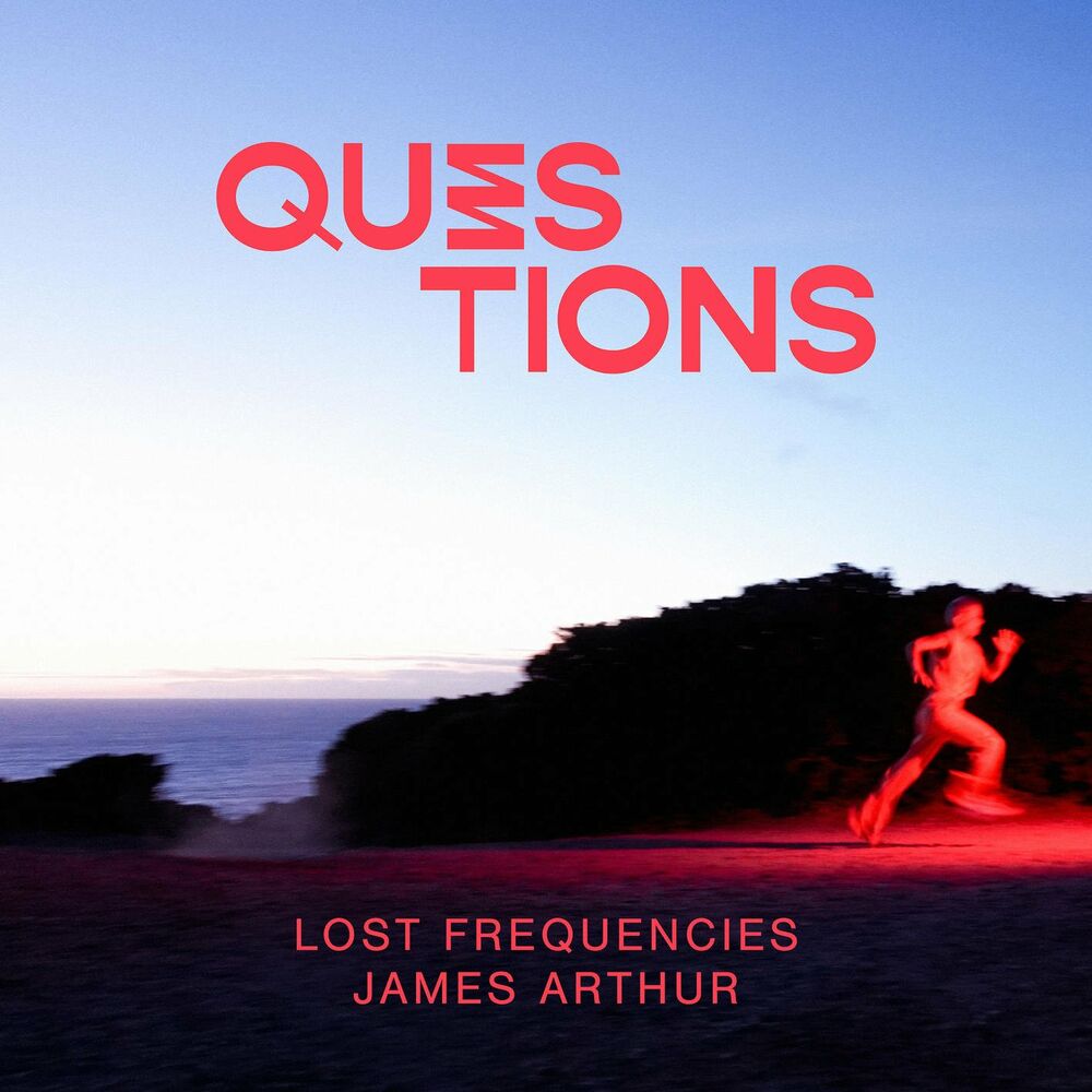 Lost Frequencies & James Arthur: Questions
