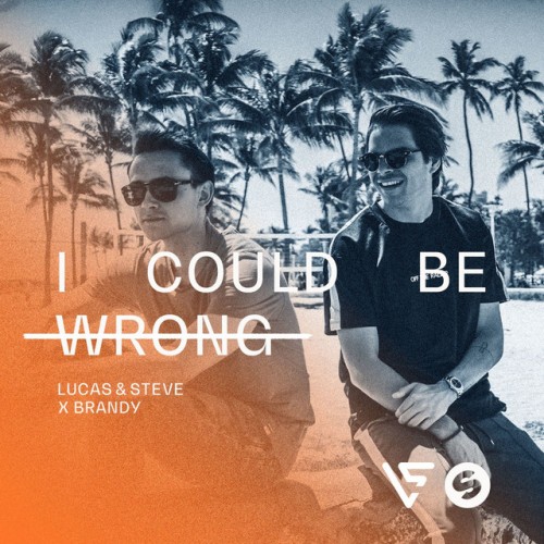 Lucas & Steve x Brandy: I Could Be Wrong
