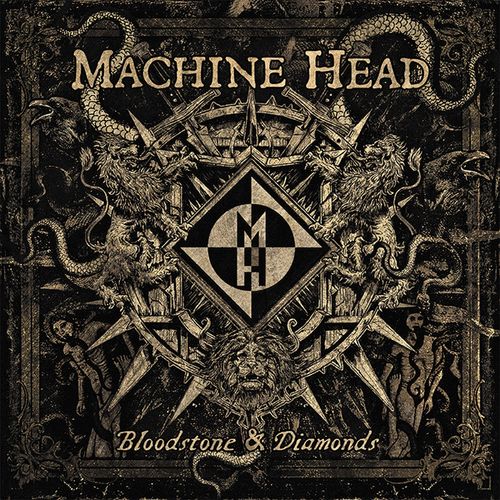 Machine Head: Bloodstone & Diamonds