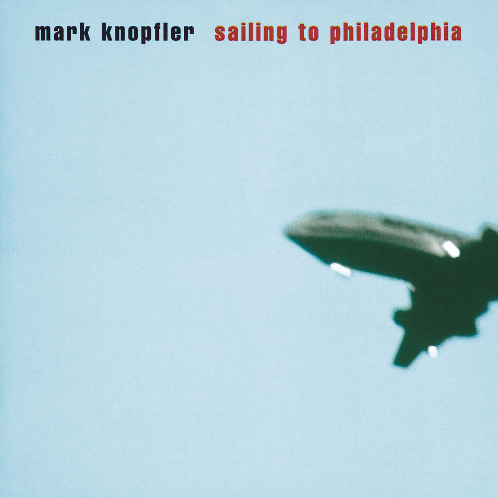 Mark Knopfler: Sailing to Philadelphia