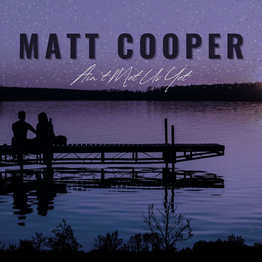Matt Cooper: Ain't Met Us Yet