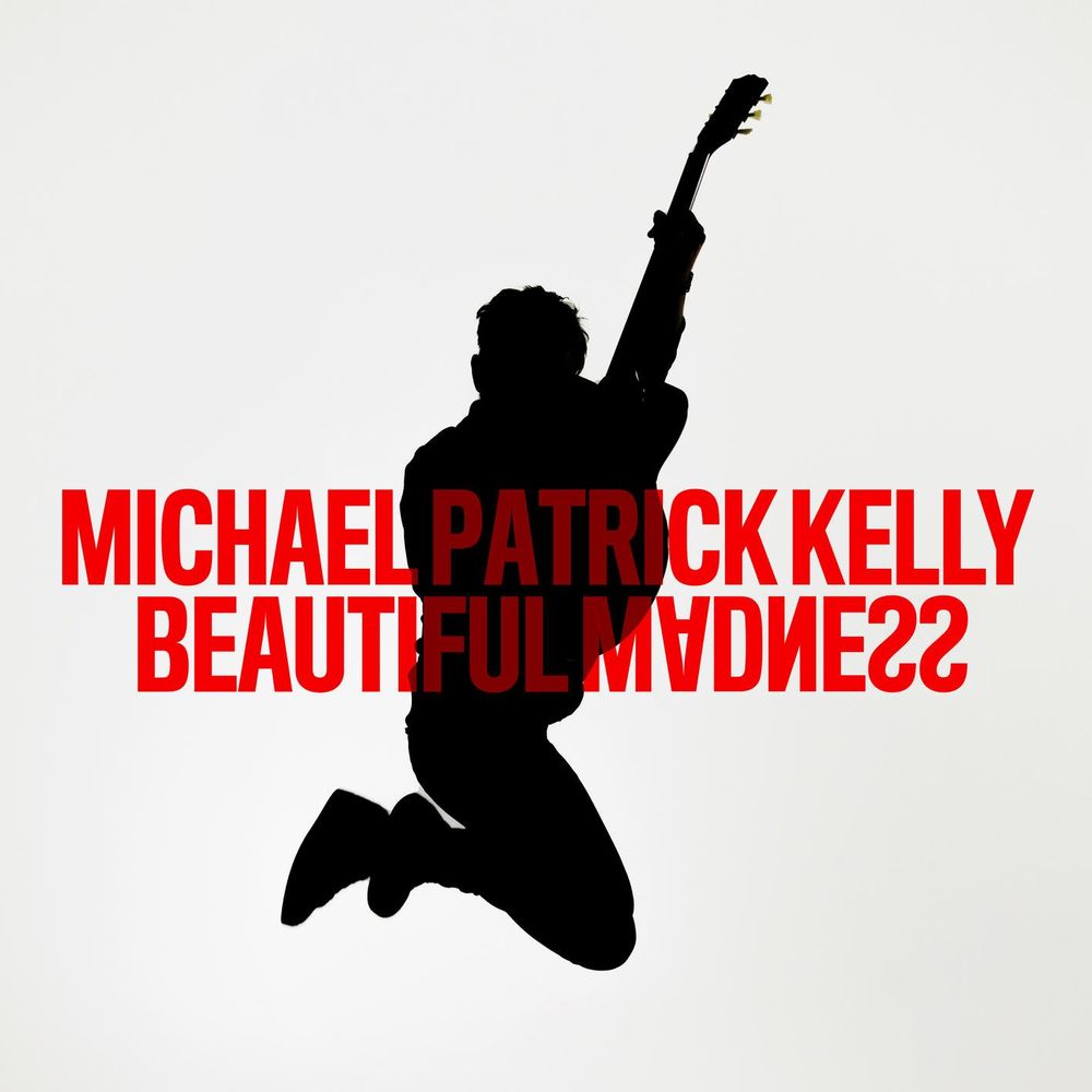 Michael Patrick Kelly: Beautiful Madness