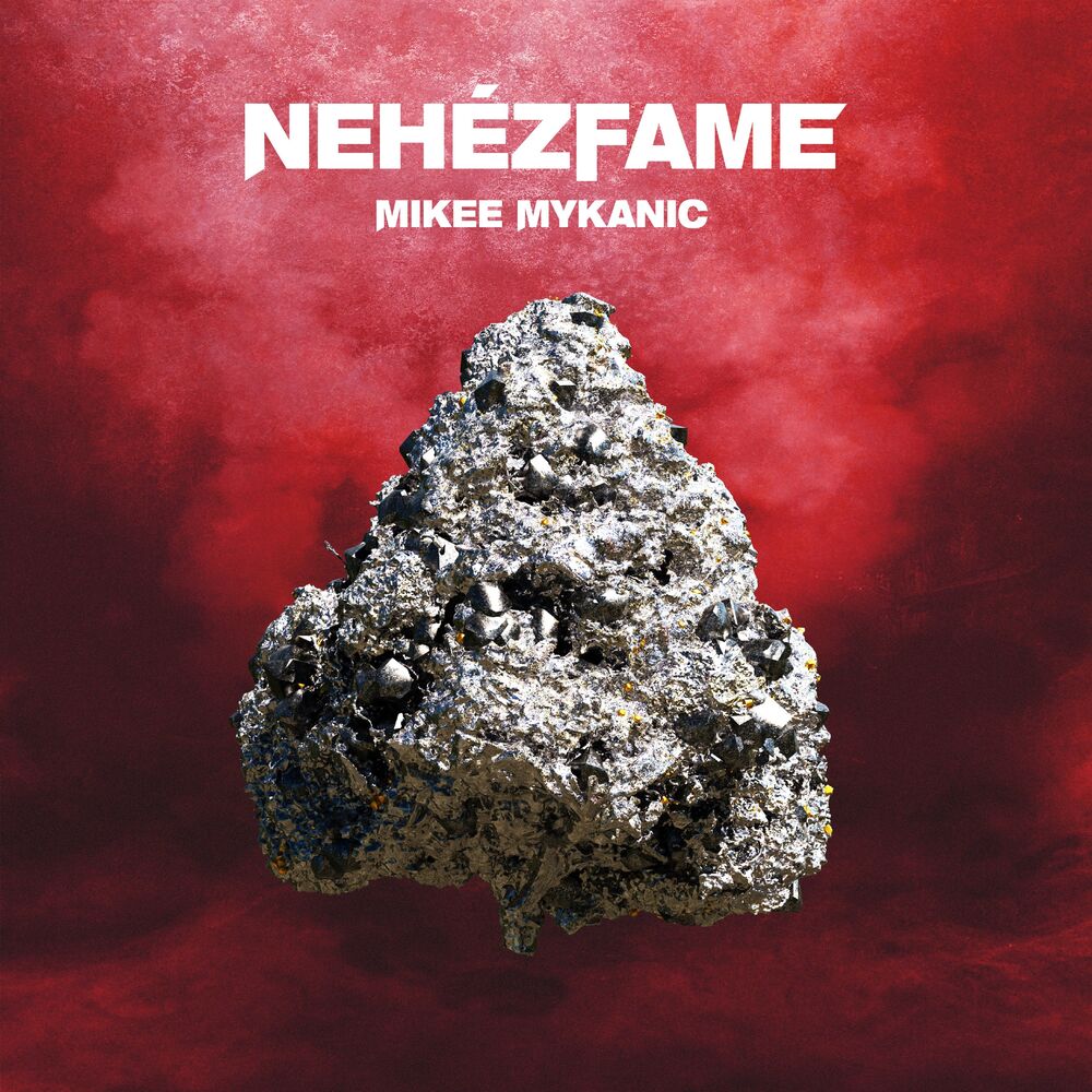 Mikee Mykanic: NEHÉZFAME